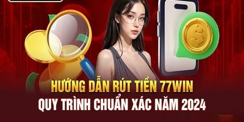 Nạp tiền 77WIN nhanh chóng chỉ với 3 bước 