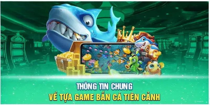 Sơ lược về game bắn cá hấp dẫn này