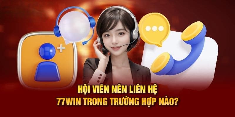 Một số tình huống mà hội viên cần liên lạc với nhà cái